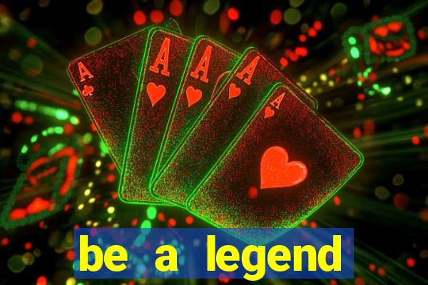 be a legend football unlimited money